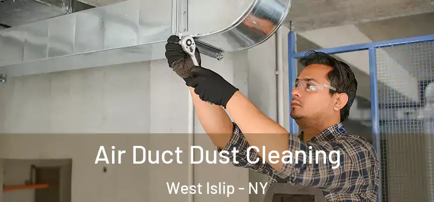  Air Duct Dust Cleaning West Islip - NY