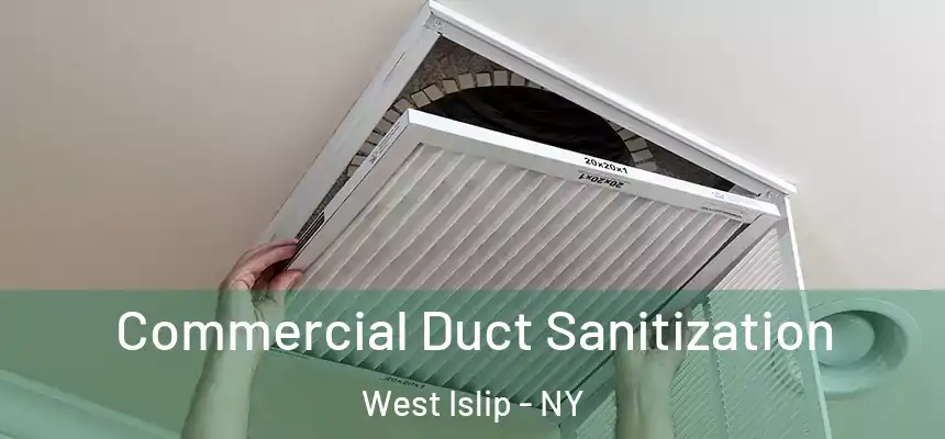  Commercial Duct Sanitization West Islip - NY