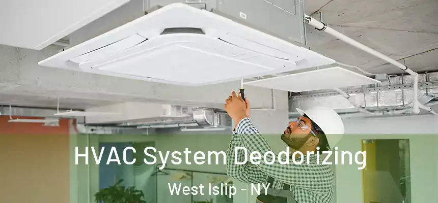  HVAC System Deodorizing West Islip - NY